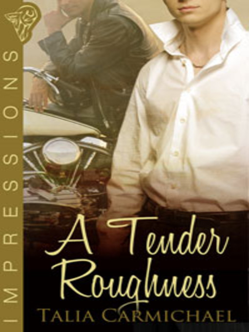 Title details for A Tender Roughness by Talia Carmichael - Available